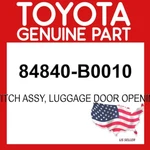 Toyota Genuine 84840-B0010 Switch Assy Luggage Door Opening 84840B0010 Oem New. Price: $36.57.