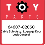 64607-02060 Toyota Cable Sub-assy, Luggage Door Lock Control 6460702060, New Gen. Price: $45.10.