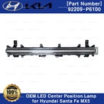 Genuine Oem 92209P6100 Led Lamp Center Position For Hyundai Santa Fe MX5 24+ New. Price: $539.10.